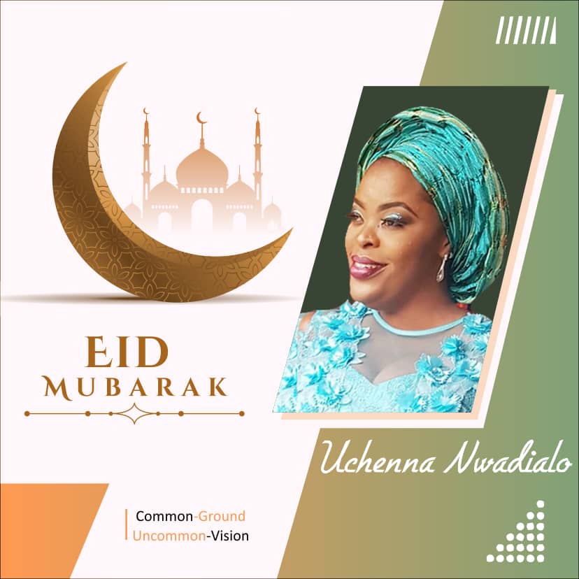 Uchenna Nwadialo Sends Eid-ul-Fitri Felicitations to Muslim Colleagues