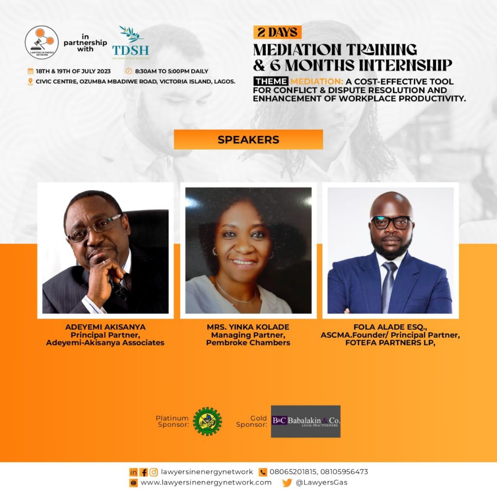 Lawyers in Energy Network  in Partnership with The Dispute Solutions Hub, Nigerian Content Development and Monitoring Board, and Babalakin and Co. Presents a 2-days Mediation Training and 6 Months Internship Program